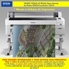 Peças Semi-novas (usadas) Plotter Epson Surecolor T5070