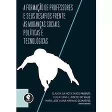 A Formação De Professores E Seus Desafios Frente Às Muda...