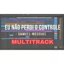 Multitrack - Eu Não Perdi O Controle - Samuel Messias