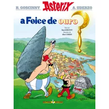 A Foice De Ouro (nº 2 As Aventuras De Asterix), De Uderzo, Albert. Série As Aventuras De Asterix (2), Vol. 2. Editora Record Ltda., Capa Mole Em Português, 1985