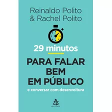 29 Minutos Para Falar Bem Em Público Por Rachel Polito