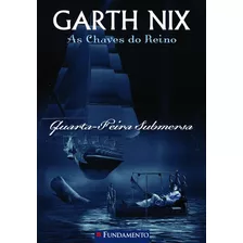 As Chaves Do Reino - Quarta - Feira Submersa, De Garth Nix. Editora Fundamento Em Português