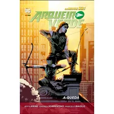 Arqueiro Verde: A Queda - Novos 52: Capa Dura, De Lemire, Jeff. Editora Panini Brasil Ltda, Capa Dura Em Português, 2020