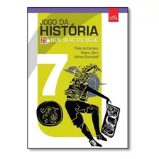 Nos Dias De Hoje: Jogos Da História - 7º Ano, De Flavio De Campos. Editora Leya Didaticos - Escala Ed., Capa Mole Em Português