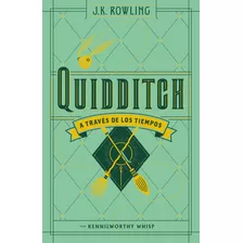 Quidditch A Través De Los Tiempos - J. K. Rowling