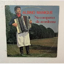 Lp - Albino Manique - No Compasso Da Acordeona