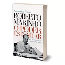 Roberto Marinho: O Poder Está No Ar - Nova Fronteira