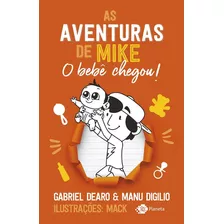As Aventuras De Mike Volume 2 - O Bebê Chegou, Dearo, Gabriel, Planeta, Capa Mole, 2020