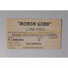 Entrada De Coleccion Robin Gibb Bee Gees - Luna Park