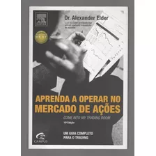 Aprenda A Operar No Mercado De Ações - Alexander Elder - Campus / Elsevier (2006)