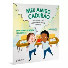 Meu Amigo Cadurão Uma História Sobre Cooperar E Respeitar