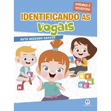 Identificando As Vogais, De Rozendo Caputo, Ruth. Ciranda Cultural Editora E Distribuidora Ltda. Em Português, 2020