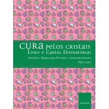 Cura Pelos Cristais Oráculos E Magias Para Previsões E Autoc