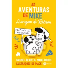 As Aventuras De Mike Vol 4 - A Origem De Robson: Não Aplica, De : Manu Digilio / : Gabriel Dearo. Série Não Aplica, Vol. Não Aplica. Editora Planeta, Capa Mole, Edição Não Aplica Em Português, 2023