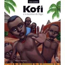 Kofi E O Menino De Fogo, De Lopes, Nei. Pallas Editora E Distribuidora Ltda., Capa Mole Em Português, 2008