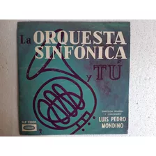 Disco Lp La Orquesta Sinfónica Y Tú / Luis P Mondino /sondor
