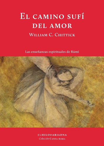 El Camino Sufí Del Amor Enseñanzas De Rumi - Chittick