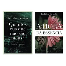 Kit 2 Livros - Quantos Eus Que Não São Meus ? + A Hora Da Essência - Padre Fábio De Melo - Editora Planeta ( Novos )