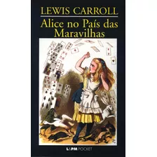 Alice No País Das Maravilhas, De Carroll, Lewis. Série L&pm Pocket (143), Vol. 143. Editora Publibooks Livros E Papeis Ltda., Capa Mole Em Português, 2003