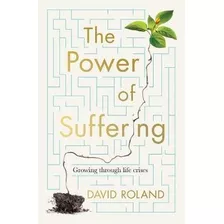 The Power Of Suffering - David Roland