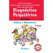 Diagnóstico Psiquiátrico: Um Guia Infância E Adolescência, De Nogueira, Marcos De Jesus. Editora Atheneu Ltda, Capa Mole Em Português, 2019