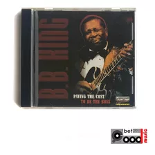 Cd B.b King - Paying The Cost To Be The Boss - Made In Usa 