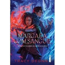 Marcada Com Sangue - Série Lendários (vol. 2), De Tracy Deonn. Série Lendários, Vol. 1. Editora Intrínseca Ltda., Capa Mole, Edição 1 Em Português, 2023