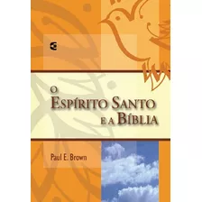 O Espírito Santo E A Bíblia Livro, De Paul E. Brown. Editora Cultura Cristã Em Português