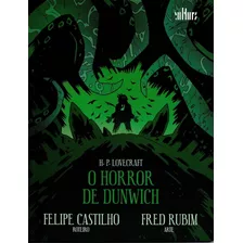 Livro O Horror De Dunwich - Felipe Castilho E Fred Rubim - Editora De Cultura