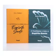 Kit Combo 2 Livros A Pessoa E A Obra Do Espiríto Santo + O Batismo Com O Espiríto Santo | R. A. Torrey