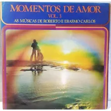 Roberto E Erasmo Carlos Momentos De Amor Vol. 3 Lp 1972