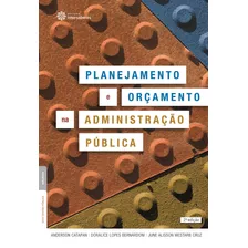 Planejamento E Orçamento Na Administração Pública [usado]