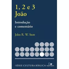 Introdução E Comentário Bíblico 1 2 E 3 João - John Stott - Série Cultura Bíblica - Vida Nova Colecionador