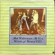 Lp Rick Wakeman The Six Wives Of Henry Viii 1974