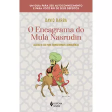 O Eneagrama Do Mulá Nasrudin: Aceitar O Ego Para Transformar A Consciência, De Barba, David. Editora Vozes Ltda., Capa Mole Em Português, 2022