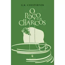 O Poço E Os Charcos, De G. K. Chesterton. Editora Ecclesiae, Capa Mole, Edição 1 Em Português, 2023