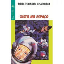 Xisto No Espaco - Almeida, Lucia Machado De - Atica