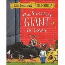 The Smartest Giant In Town - Julia Donaldson, De Donaldson, Julia. Editorial Pan Macmillan, Tapa Blanda En Inglés Internacional, 2016