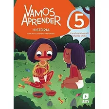 Vamos Aprender: História - 5º Ano - Ens. Fund. 1 - Bncc, De Caroline Minorelli., Vol. 5. Editora Edicoes Sm, Capa Mole Em Português