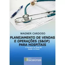 Livro Planejamento De Vendas E Operações (s&op) Para Hosp...