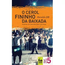 Cerol Fininho Da Baixada, O: Histórias Do Cineclube Mate Com Angu, De Heraldo Hb. Editora Aeroplano, Capa Dura Em Português