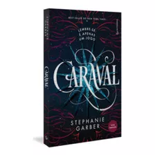 Caraval (trilogia Caraval, Vol. 1) (nova Tradução/nova Edição Pela Gutenberg)