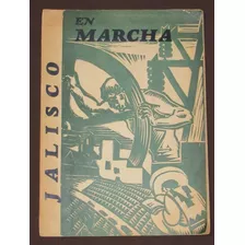 Jalisco En Marcha. Núm. 1 Febrero De 1950 Guadalajara