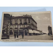 Antigua Postal:bahia Blanca-san Martin Y Gral.belgrano-128