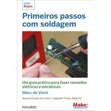 Primeiros Passos Com Soldagem Um Guia Prático Para Fazer Con