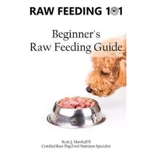 Libro Raw Feeding 101 : Beginner's Raw Feeding Guide