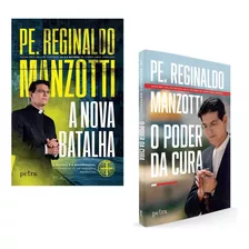 Kit Livros - A Nova Batalha + O Poder Da Cura - Pe Reginaldo Manzotti