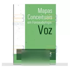 Livro Mapas Conceituais Em Fonoaudiologia: Voz