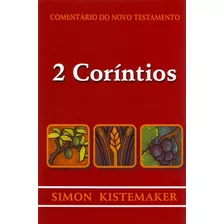 2 Corintios - Comentário Do N.t. - Simon Kistemaker