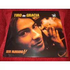 Vinilo Tiro De Gracia / Ser Humano (nuevo Y Sellado)